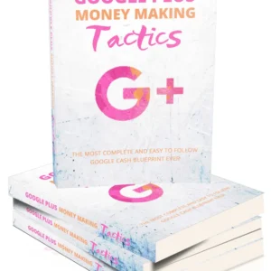Google Plus Money Making Tactics